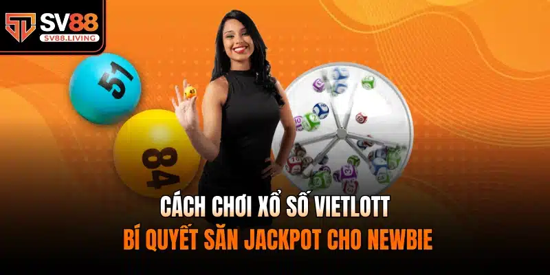 cách chơi xổ số vietlott