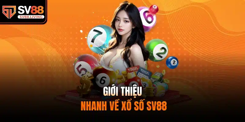 Giới thiệu nhanh về xổ số SV88