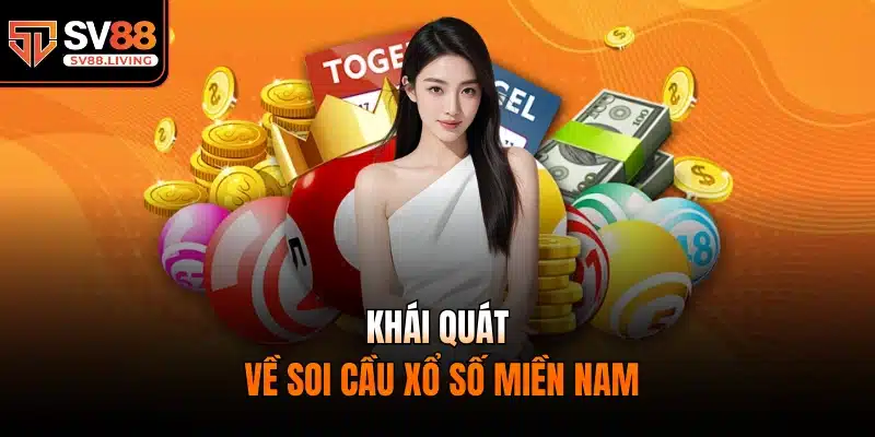 Khái quát về soi cầu xổ số miền nam