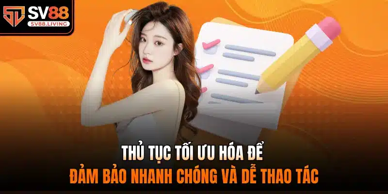 Thủ tục tối ưu hóa để đảm bảo nhanh chóng và dễ thao tác 
